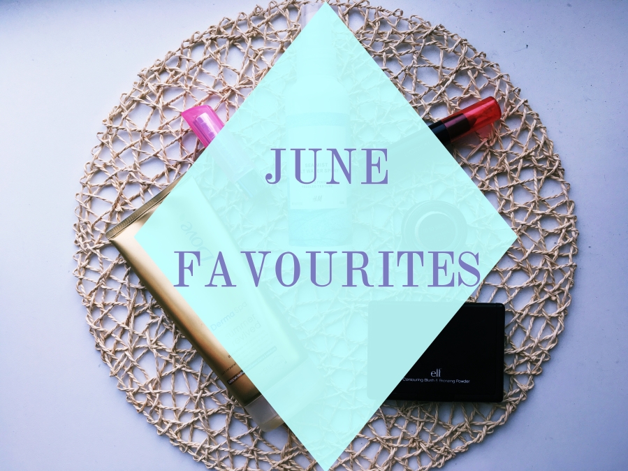 JUNE FAVOURITES | EVERYDAY JULY